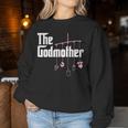 The Godmother Of New Baby Girl Pun Women Sweatshirt Personalized Gifts