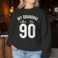 My Grandma Is 90 90Th 90 Years Old Mama Mum Mother Mom Women Sweatshirt Personalized Gifts