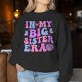 Groovy In My Big Sister Era Women Sweatshirt Unique Gifts