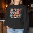 Groovy Test Day You Know It Now Show It Teacher Testing Women Sweatshirt Unique Gifts