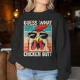 Guess What Chicken Butt _ Chicken Meme Women Sweatshirt Unique Gifts