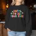 Happy To See Your Face Teacher Smile Daisy Back To School Women Sweatshirt Unique Gifts
