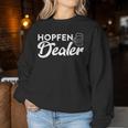 Hopfen Dealer Für Craft Beer Brauer Sweatshirt Frauen Lustige Geschenke