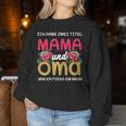 Ich Habe Zwei Titel Mama Und Oma Mother's Day Sweatshirt Frauen Lustige Geschenke