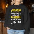 Ich Trying Mich Zu Behmen Aber Komme Nach Meiner Mama Sweatshirt Frauen Lustige Geschenke