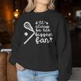 Ill Always Be Her Biggest Fan Lacrosse Lax Mom Dad Women Women Sweatshirt Unique Gifts