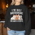 I'm Not Antisocial I'm Anti Stupid Sarcastic Introvert Women Sweatshirt Unique Gifts