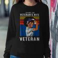 I'm Not The Veteran's Wife I Am The Veteran American Flag Women Sweatshirt Unique Gifts