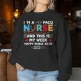 I'm A Pacu Nurse And This Is My Week Happy Nurse Week 2024 Women Sweatshirt Funny Gifts
