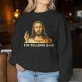 I'm Telling Dad Religious Christian Jesus Meme Women Sweatshirt Funny Gifts