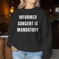 Informed Consent Is Mandatory Women Sweatshirt Unique Gifts