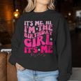 Its Me Hi I'm The Birthday Girl Its Me-Birthday Party Girls Women Sweatshirt Funny Gifts