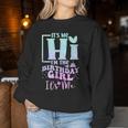 It's Me Hi I'm The Birthday Girl It's Me Birthday Party Women Sweatshirt Personalized Gifts