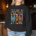 It's Me Hi I'm The Mom It's Me Mom Wife Grandma Women Sweatshirt Personalized Gifts