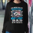 I've Been Called Lot Of Name But Dad Is My Favorite Men Women Sweatshirt Funny Gifts