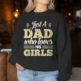 Just A Dad Who Loves His Girls Father's Day Daddy Daughter Women Sweatshirt Unique Gifts
