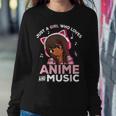Just A Girl Who Loves Anime And Music Black Girl Anime Merch Women Sweatshirt Unique Gifts