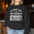 Kannst Mich Nicht Erschreckcken Ich Habe 2 Töchter Papa Mama Sweatshirt Frauen Lustige Geschenke