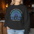 Be Kind Autism Awareness Month 2024 Rainbow Choose Kindness Women Sweatshirt Funny Gifts