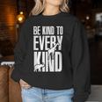 Be Kind To Every Kind Animal Lover Vegan Mp Women Sweatshirt Unique Gifts