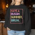 Last Day Of School Have A Bussin Summer Bruh Women Sweatshirt Unique Gifts