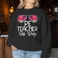 Last Day Summer Pe Physical Education Teacher Off Duty Women Sweatshirt Unique Gifts