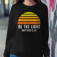 Be The Light Matthew 514 Christian Retro Vintage Women Sweatshirt Unique Gifts