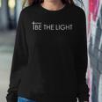 Be The Light Matthew 514 ChristianIdea Women Sweatshirt Unique Gifts