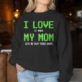 I Love My Mom Gamer For N Boys Video Games Women Sweatshirt Funny Gifts