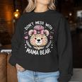 Lustiges Mama Bär Don't Mess With Mama Bear Muttertag Sweatshirt Frauen Lustige Geschenke