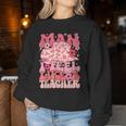 Man I Feel Like A Teacher Groovy Back To School Squad Women Sweatshirt Unique Gifts