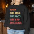 Mark The Man The Myth The Bad Influence Vintage Retro Women Sweatshirt Unique Gifts