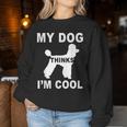 Mein Hund Findet Mich Cool Pfützenhundeliebhaber Papa Mama Familie Lustig Sweatshirt Frauen Lustige Geschenke