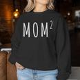 Mom Squared Mother Of Two Mom Of Twins Women Sweatshirt Unique Gifts