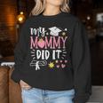 My Mommy Did It Graduation 2024 Graduated Mom Women Sweatshirt Unique Gifts