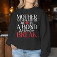 Mother And Daughter A Bond No One Can Break Daughter Women Sweatshirt Unique Gifts