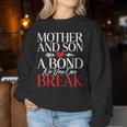 Mother And Son A Bond No One Can Break Son Women Sweatshirt Unique Gifts