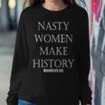 Nasty Make History Protest Feminist Fight Women Sweatshirt Unique Gifts