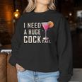 I Need A Huge Cocktail Adult Humor Drinking Women Sweatshirt Funny Gifts