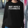 Not Mom's Favorite Son Daughter Trendy Favorite Child Women Sweatshirt Funny Gifts