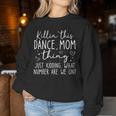 What Number Are We On Dance Mom Killin’ This Dance Mom Thing Women Sweatshirt Personalized Gifts
