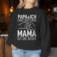 Papa & Ich Sind Uns Einig Mama Ist Die Beste Der Welt Sweatshirt Frauen Lustige Geschenke