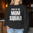 Part Of The Mom Squad Popular Family Parenting Quote Women Sweatshirt Unique Gifts