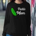 Pickle Mom Pickled Cucumber Lover Dill Mama Vegetable Mother Women Sweatshirt Unique Gifts