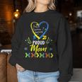 Proud Down Syndrome Mom Awareness Son Daughter Women Sweatshirt Funny Gifts