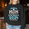 Proud Mom Of A Class Of 2024 5Th Grade Graduate Women Sweatshirt Unique Gifts
