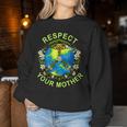 Respect Your Mother Earth Day Nature Goddess Flowers Women Sweatshirt Unique Gifts