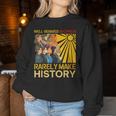 Retro Well Behaved Seldom Make Black History Girl Women Sweatshirt Unique Gifts