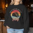 Retro Vintage Style Feed Me Tacos And Tell Me I'm Pretty Women Sweatshirt Unique Gifts