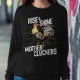 Rise And Shine Mother Cluckers Chicken Women Sweatshirt Unique Gifts